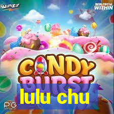 lulu chu